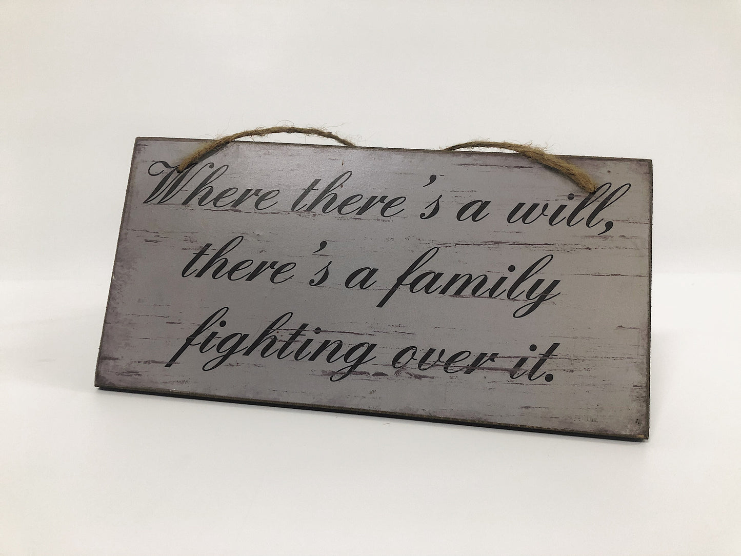 Funny Sign 'WHERE THERE'S A WILL'